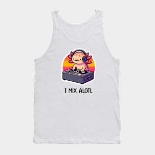 Kawaii Axolotl DJ Music Pun Tank Top